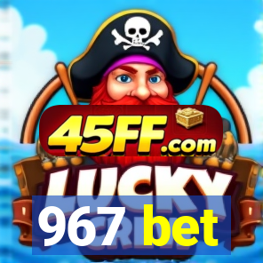 967 bet